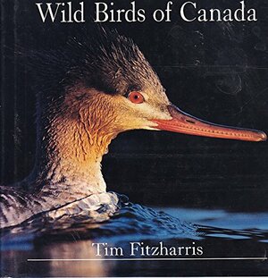 Wild Birds Of Canada by Tim Fitzharris