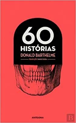 60 Histórias by Donald Barthelme