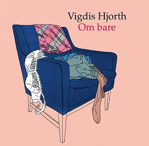 Om Bare by Vigdis Hjorth