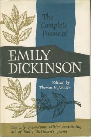 The Complete Poems of Emily Dickinson by Thomas H. Johnson, Emily Dickinson