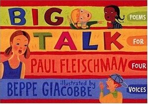 Big Talk: Poems for Four Voices by Beppe Giacobbe, Paul Fleischman