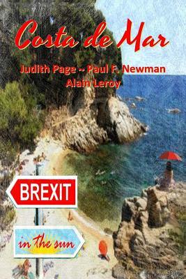 Costa de Mar: Brexit in the Sun by Paul F. Newman, Alain Leroy