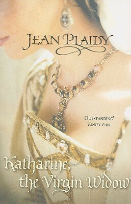 Katharine, the Virgin Widow by Jean Plaidy