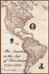 The Americas in the Age of Revolution, 1750-1850 by Lester D. Langley