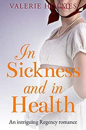 In Sickness And In Health by Valerie Holmes