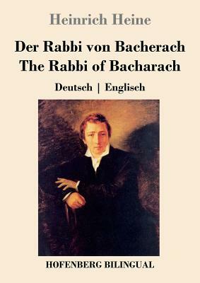 Der Rabbi von Bacherach / The Rabbi of Bacharach: Deutsch Englisch by Heinrich Heine