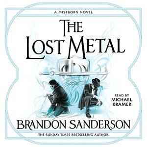 The Lost Metal by Brandon Sanderson