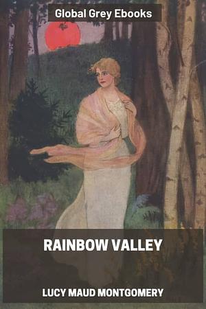 Rainbow Valley by L.M. Montgomery