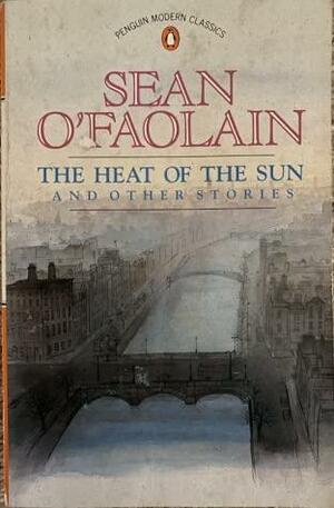 The Heat of the Sun and Other Stories by Seán Ó Faoláin