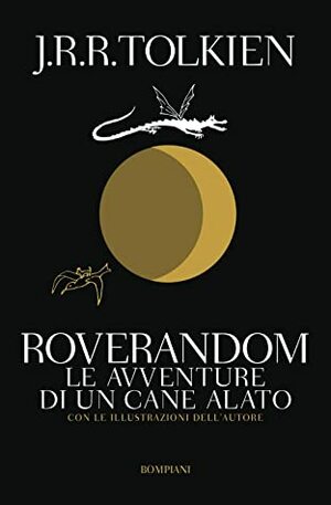 Roverandom. Le avventure di un cane alato by J.R.R. Tolkien