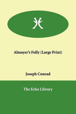 Almayer's Folly by Joseph Conrad