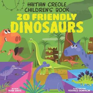 Haitian Creole Children's Book: 20 Friendly Dinosaurs by Roan White