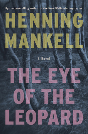 The Eye of the Leopard by Steven T. Murray, Henning Mankell