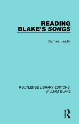 Reading Blake's Songs by Zachary Leader