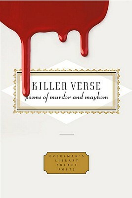 Killer Verse: Poems of Murder and Mayhem by Kurt Brown, Harold Schechter