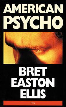 American Psycho by Bret Easton Ellis