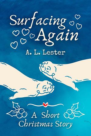 Surfacing Again: A short contemporary lesbian romance by A.L. Lester