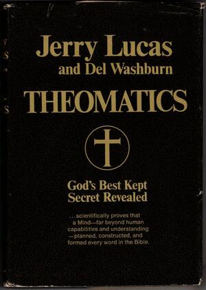 Theomatics: God's Best Kept Secret Revealed by Jerry Lucas