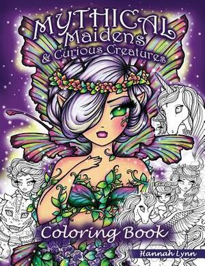 Mythical Maidens & Curious Creatures Coloring Book by Hannah Lynn
