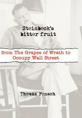 Steinbeck's Bitter Fruit by Thomas Fensch