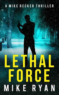Lethal Force by Mike Ryan