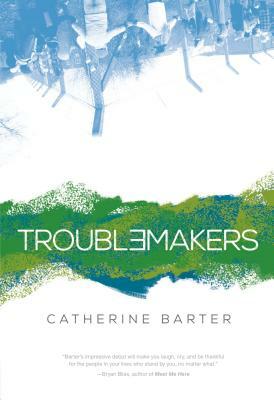 Troublemakers by Catherine Barter