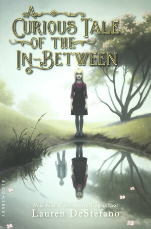 Curious Tale of the In-Between by Lauren DeStefano