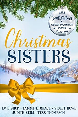 Christmas Sisters by Tammy L. Grace, Tess Thompson, Ev Bishop, Judith Keim, Violet Howe