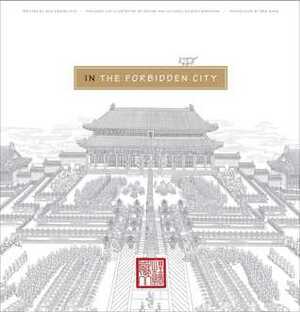 In the Forbidden City by Nancy S. Steinhardt, Ben Wang, Chiu Kwong-chiu
