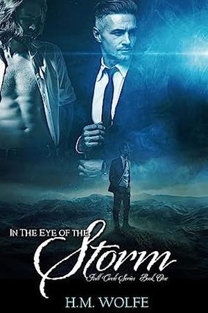 In the Eye of the Storm by H.M. Wolfe