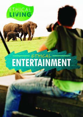 Ethical Entertainment by Jackson Nieuwland