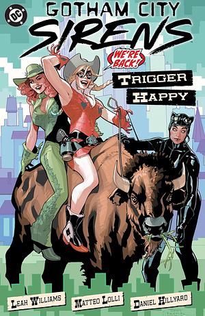 Gotham City Sirens: Trigger Happy by Leah Williams