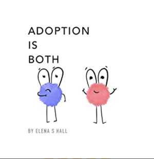 Adoption Is Both by Elena S. Hall