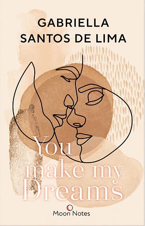 You make my dreams by Gabriella Santos de Lima