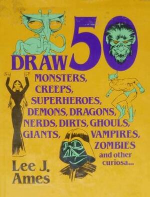 Draw 50 Monsters by Lee J. Ames