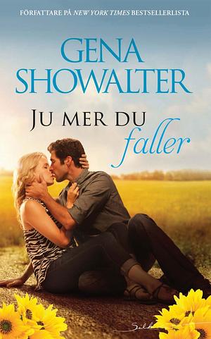 Ju mer du faller by Gena Showalter