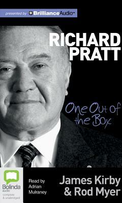 Richard Pratt: One Out of the Box by Rodney Myer, James Kirby