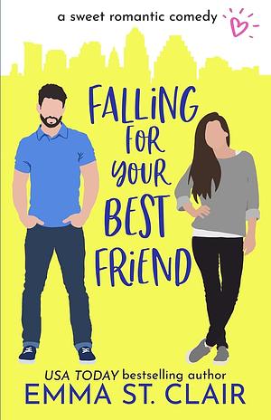 Falling for Your Best Friend by Emma St. Clair