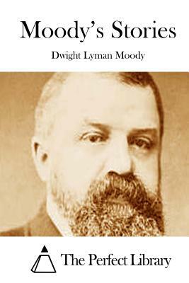 Moody's Stories by Dwight Lyman Moody