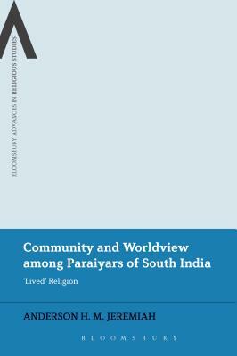 Community and Worldview Among Paraiyars of South India: 'lived' Religion by Anderson H. M. Jeremiah