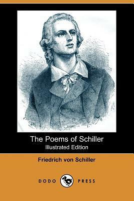 The Poems of Schiller (Illustrated Edition) (Dodo Press) by Friedrich Schiller
