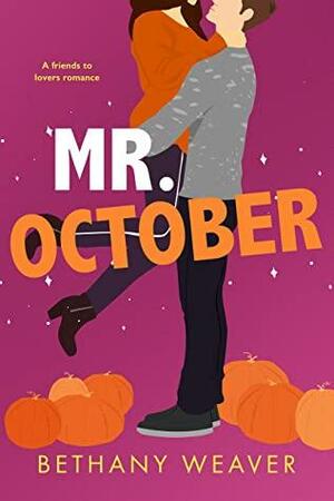 Mr. October by Bethany Weaver