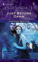 Just Before Dawn by Joanna Wayne