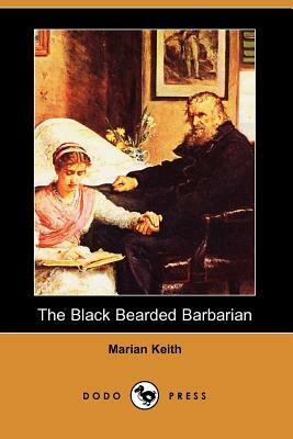 The Black Bearded Barbarian by Marian Keith