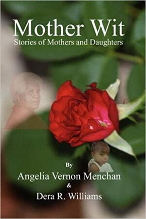 Mother Wit by Angelia Vernon Menchan, Dera Williams