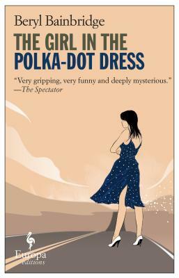 The Girl in the Polka-Dot Dress by Beryl Bainbridge