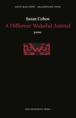 A Different Wakeful Animal by Susan Cohen