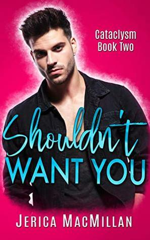 Shouldn't Want You by Jerica MacMillan