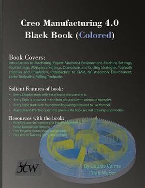 Creo Manufacturing 4.0 Black Book (Colored) by Matt Weber, Gaurav Verma