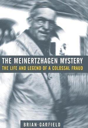 The Meinertzhagen Mystery : The Life and Legend of a Colossal Fraud by Brian Garfield, Brian Garfield